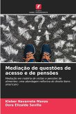 Mediação de questões de acesso e de pensões Mediação de questões de acesso e de pensões