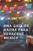 Una Guía de Hadas para Veracruz, Mexico