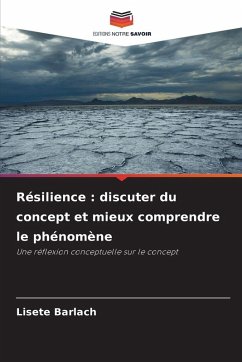 Résilience : discuter du concept et mieux comprendre le phénomène - Barlach, Lisete