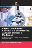 Lupus Eritematoso Sistémico: Fundamentos, Avanços Clínicos e Modernos