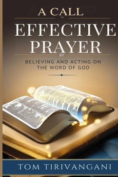 A Call to Effective Prayer - Tirivangani, Tom A Call to Effective Prayer - Tirivangani, Tom