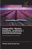 Geografia: Nauka, badania, praktyka i kontekstualizacja
