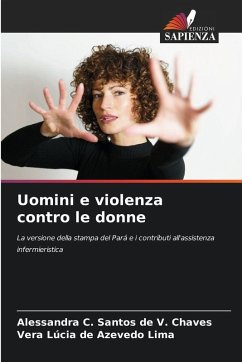 Uomini e violenza contro le donne - V. Chaves, Alessandra C. Santos de;Azevedo Lima, Vera Lúcia de
