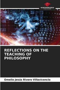 REFLECTIONS ON THE TEACHING OF PHILOSOPHY - Rivero Villavicencio, Omelio Jesús