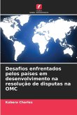 Desafios enfrentados pelos países em desenvolvimento na resolução de disputas na OMC