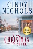 A Christmas Spark Large Print Edition A Christmas Spark Large Print Edition