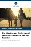 Die Adoption von Kindern durch gleichgeschlechtliche Paare in Brasilien