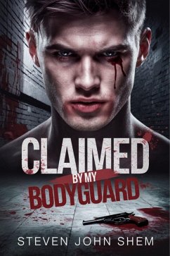 Claimed By My Bodyguard (eBook, ePUB) - Steven Shem, John