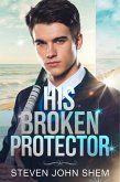 His Broken Protector (eBook, ePUB)
