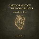 Cartography of the wounded soul (eBook, ePUB)