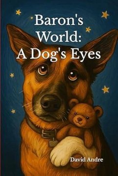 Baron's World: A Dog's Eyes (eBook, ePUB) - Andre, David