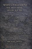 Seven Civilizations You Must Walk Before You Die (eBook, ePUB)