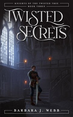 Twisted Secrets (Knights of the Twisted Tree, #3) (eBook, ePUB) - Webb, Barbara J.