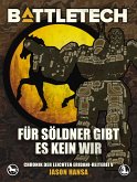 BattleTech - Für Söldner gibt es kein Wir (eBook, ePUB)