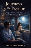 Journeys of the Psyche Jung, Dreams, and the Inner Meaning of Travel (eBook, ePUB)