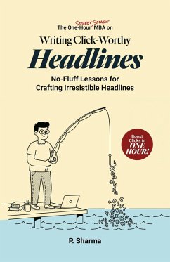 Cover The One-Hour Street Smart MBA on Writing Click-Worthy Headlines: No-Fluff Lessons for Crafting Irresistible Headlines (eBook, ePUB)