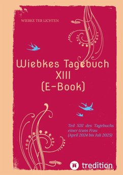 Wiebkes Tagebuch XIII (E-Book) (eBook, ePUB) - ter Lichten, Wiebke