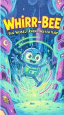 Whirr-Bee the Wobbly Robot Adventure (eBook, ePUB)