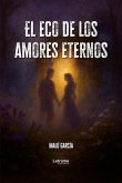 El eco de los amores eternos (eBook, ePUB)