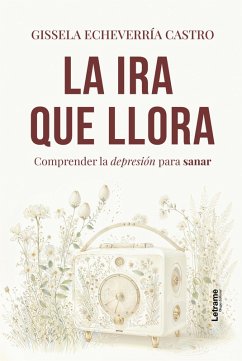 Cover La ira que llora (eBook, ePUB)