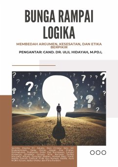 Cover BUNGA RAMPAI LOGIKA Membedah Argumen, Kesesatan, dan Etika Berpikir (OBE Writing Series: Logic, #3) (eBook, ePUB)