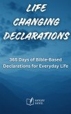 Life Changing Declarations- 365 Days of Speaking God's Truth Over Every Area of Life (eBook, ePUB)
