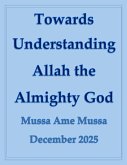 Towards Understanding Allah, the Almighty God (eBook, ePUB)