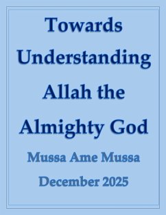 Towards Understanding Allah, the Almighty God (eBook, ePUB) - Mussa, Mussa Ame