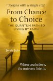 From Chance to Choice. The Quantum Path to Living by Faith (eBook, ePUB)