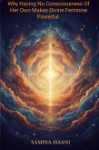 Why Having No Consciousness Of Her Own Makes Divine Feminine Powerful (eBook, ePUB)