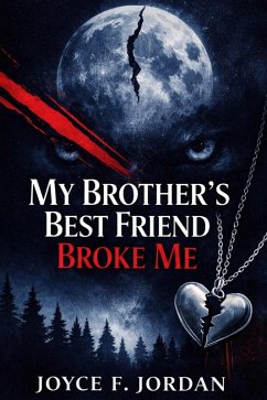 Cover My Brother's Best Friend Broke Me (eBook, ePUB)