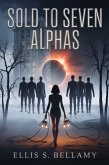Sold To Seven Alphas (eBook, ePUB)