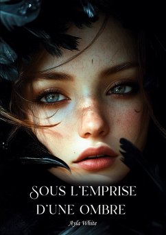 Sous l'emprise d'une ombre (eBook, ePUB) - White, Ayla
