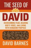The Seed of David: Book Two: Overcoming Fear, Hearing God's Voice, and Living with Kingdom Purpose (eBook, ePUB)