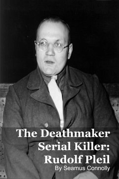 Cover The Deathmaker Serial Killer: Rudolf Pleil (eBook, ePUB)