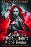 Der abgelehnte tribrid-gefährte des alpha-königs: eine zerbrochene bindung zweite chance romanze (Tribrid-Tagebücher-Serie, #1) (eBook, ePUB)
