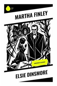 Elsie Dinsmore - Finley, Martha Elsie Dinsmore - Finley, Martha