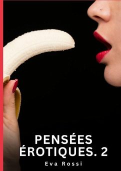 Pensées érotiques. 2 - Rossi, Eva