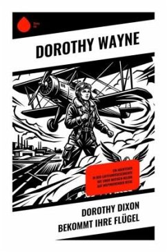 Cover Dorothy Dixon bekommt ihre Flügel