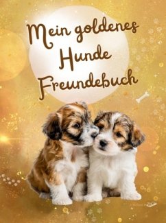 Mein goldenes Hunde Freundebuch - Hartl, Stefanie