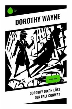 Dorothy Dixon löst den Fall Conway - Wayne, Dorothy