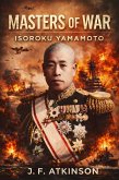 Masters of War: Isoroku Yamamoto (eBook, ePUB)