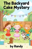 The Backyard Cake Mystery (Childrens Books, #999) (eBook, ePUB)