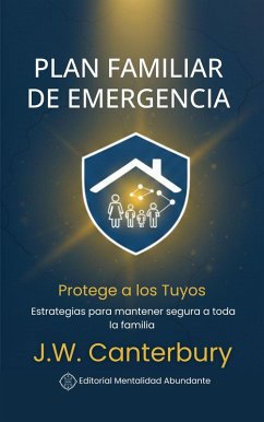 Cover Plan Familiar de Emergencia: Protege a los Tuyos Estrategias para mantener segura a toda la familia (eBook, ePUB)
