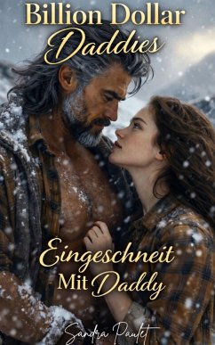 Cover Eingeschneit Mit Daddy (Billion Dollar Daddies [DE], #7) (eBook, ePUB)