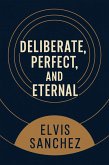 Deliberate, Perfect, and Eternal (eBook, ePUB)