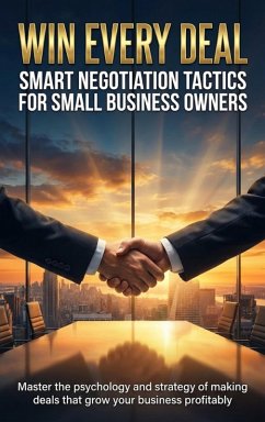 Cover Win Every Deal: Smart Negotiation Tactics for Small Business Owners (eBook, ePUB)