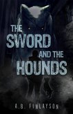 The Sword and the Hounds (eBook, ePUB)