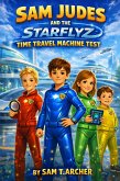 Sam Judes and The Starflyz - Time Travel Machine Test (Sam Judes & Braddy Tucker - Kids' Adventure story series, #2) (eBook, ePUB)
