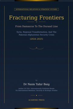 Fracturing Frontiers (eBook, ePUB) - Baig, Naim Tahir Fracturing Frontiers (eBook, ePUB) - Baig, Naim Tahir